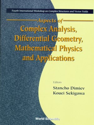 cover image of Aspects of Complex Analysis, Differential Geometry, Mathematical Physics and Applications--Proceedings of the Fourth International Workshop On Complex Structures and Vector Fields